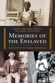 Memories of the Enslaved: Voices from the Slave Narratives