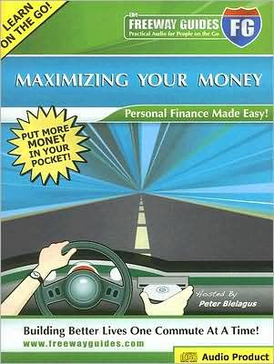 Freeway Guide to Maximizing Your Money: Personal Finance Made Easy!