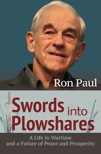 Swords Into Plowshares: A Life in Wartime and a Future of Peace and Prosperity Paperback 