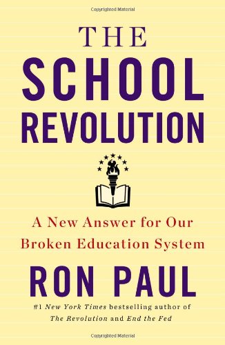 The School Revolution: A New Answer for Our Broken Education System Hardcover