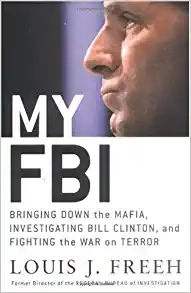 My FBI: Bringing Down the Mafia, Investigating Bill Clinton, and Fighting the War on Terror