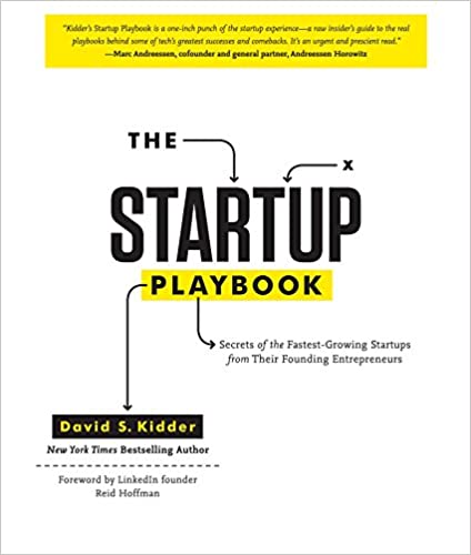 The Startup Playbook: Secrets of the Fastest-Growing Startups from Their Founding Entrepreneurs 