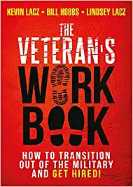 The Veteran's Work Book: How to Transition Out of the Military and Get Hired!