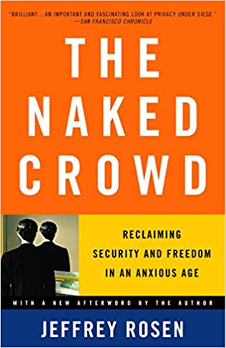 The Naked Crowd: Reclaiming Security and Freedom in an Anxious Age