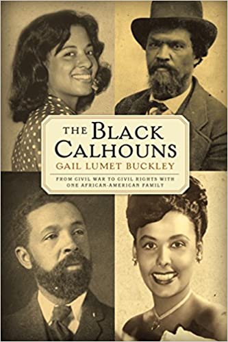 The Black Calhouns: From Civil War to Civil Rights with One African American Family