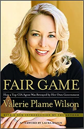 Fair Game: How a Top CIA Agent Was Betrayed by Her Own Government