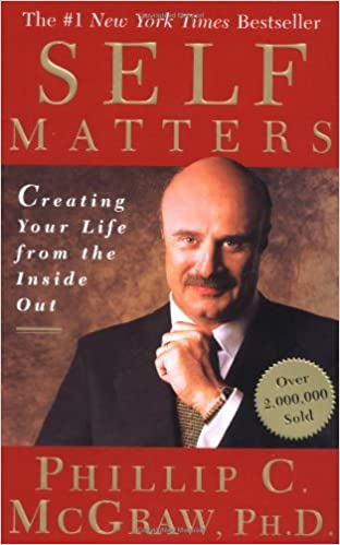 Self Matters: Creating Your Life from the Inside Out Paperback