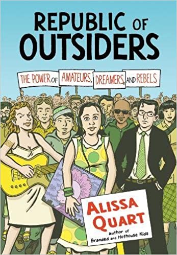 Republic of Outsiders: The Power of Amateurs, Dreamers and Rebels 