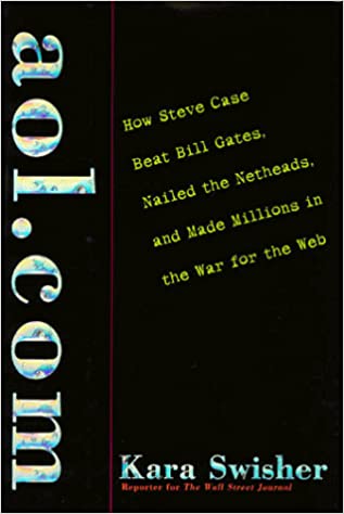 aol.com: How Steve Case Beat Bill Gates, Nailed the Netheads, and Made Millions in the War for the Web