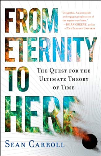 From Eternity to Here: The Quest for the Ultimate Theory of Time