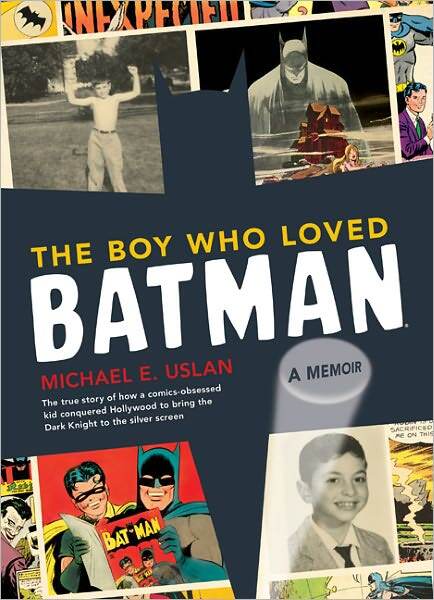 The Boy Who Loved Batman: A Memoir