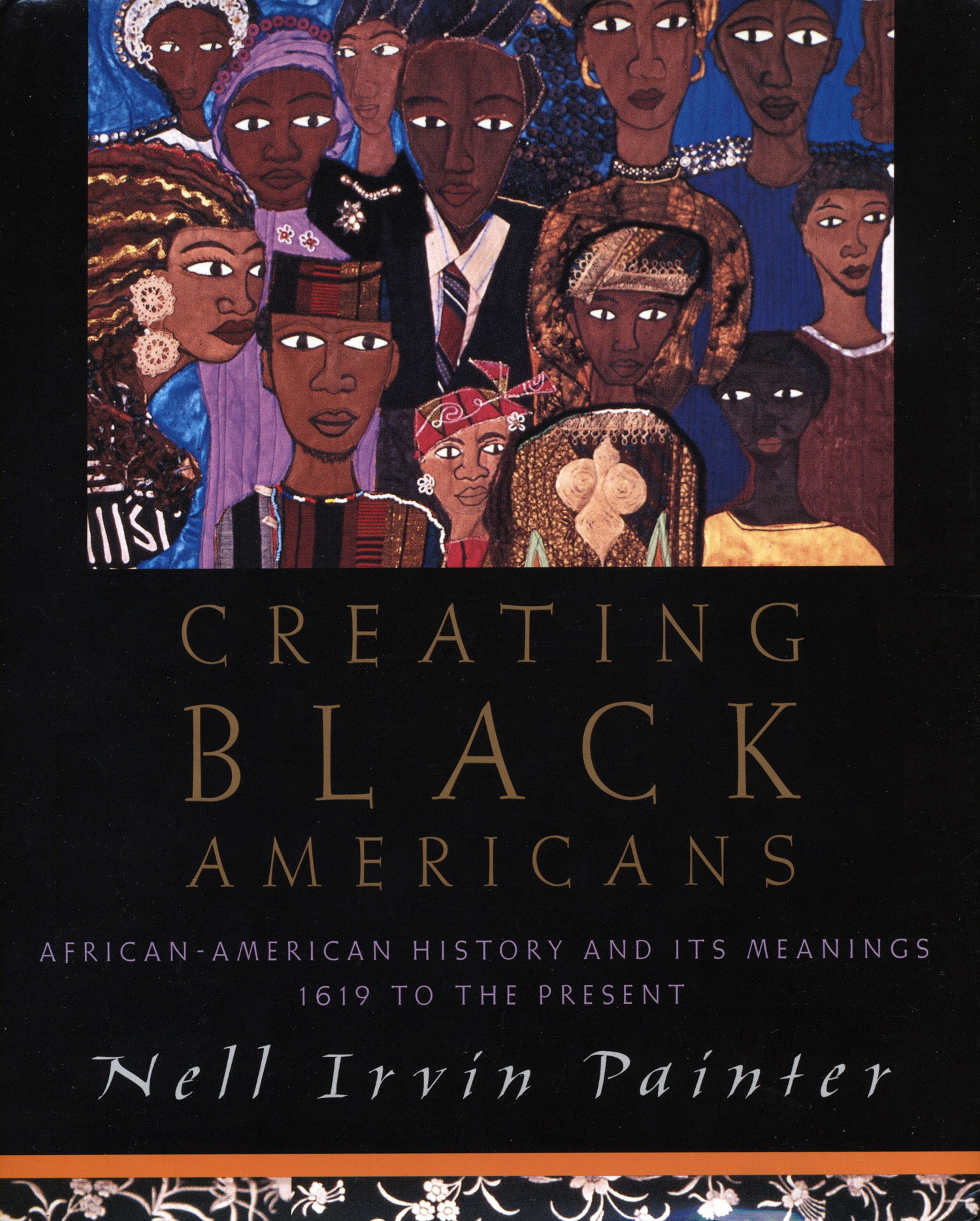 Creating Black Americans: African-American History and Its Meanings, 1619 to the Present Illustrated Edition