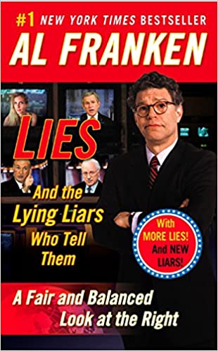 Lies: And the Lying Liars Who Tell Them: A Fair and Balanced Look at the Right Paperback – July 27, 2004