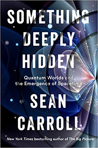 Something Deeply Hidden: Quantum Worlds and the Emergence of Spacetime 