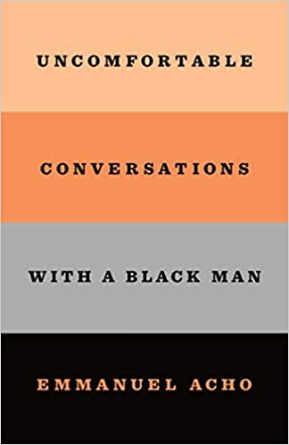 UNCOMFORTABLE CONVERSATIONS with a BLACK MAN