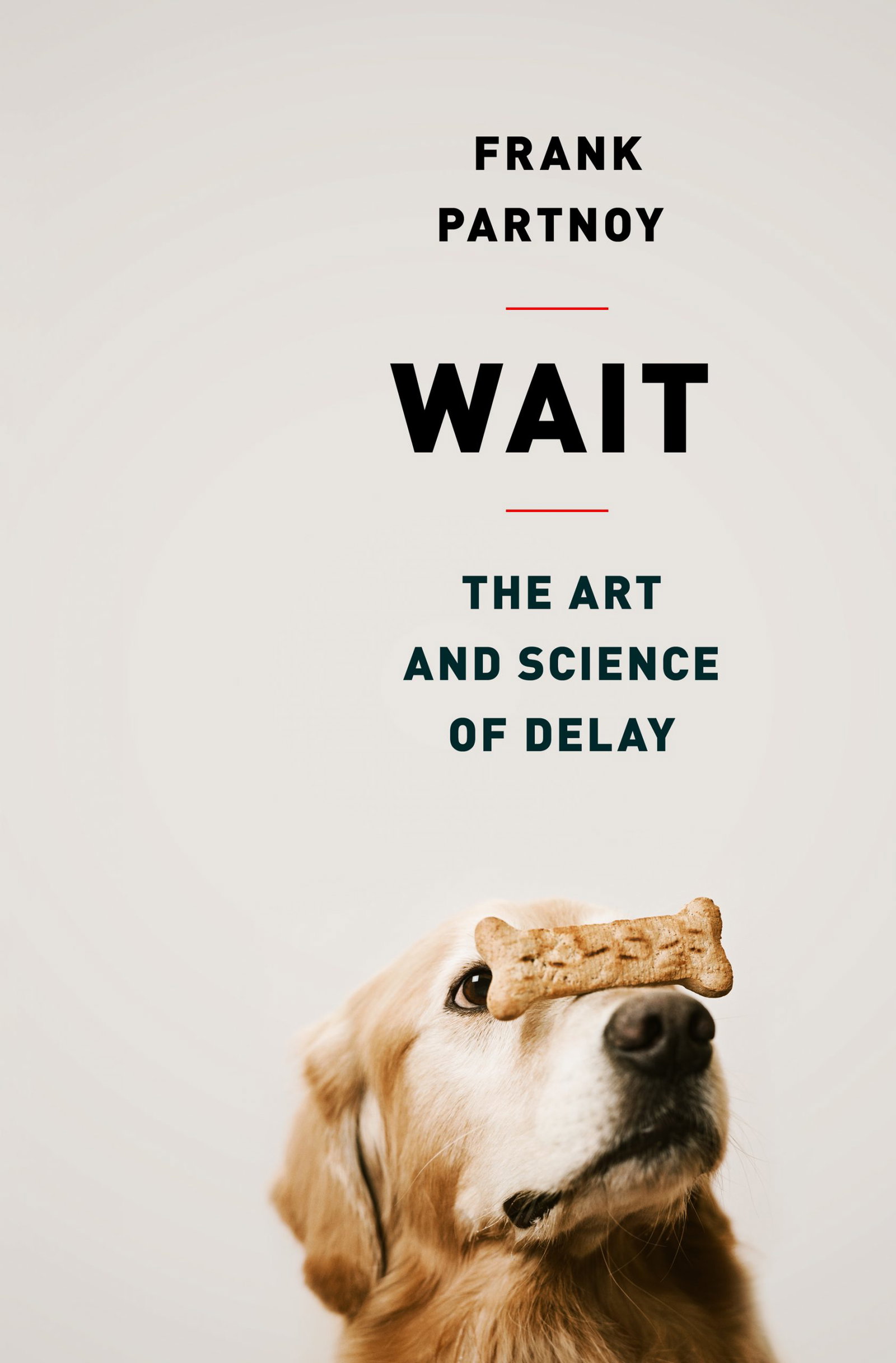 Wait: The Art and Science of Delay Hardcover