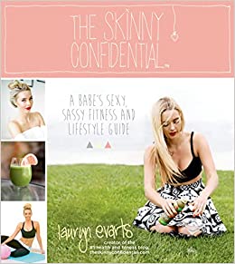 The Skinny Confidential: A Babe's Sexy, Sassy Fitness and Lifestyle Guide