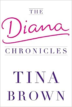 By Tina Brown: The Diana Chronicles Ninth (9th) Edition