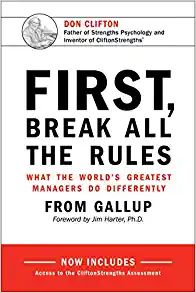 First, Break All the Rules: What the world's Greatest Managers Do Differently