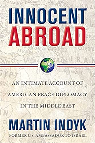 Innocent Abroad: An Intimate Account of American Peace Diplomacy in the Middle East