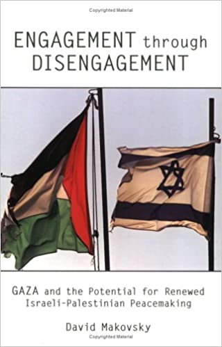 Engagement Through Disengagement: Gaza and the Potential for Renewed Israeli-Palestinian Peacemaking