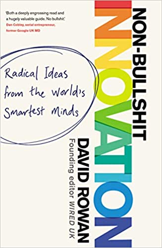 Non-Bullsh*t Innovation: How the World’s Smartest Leaders Manage Change