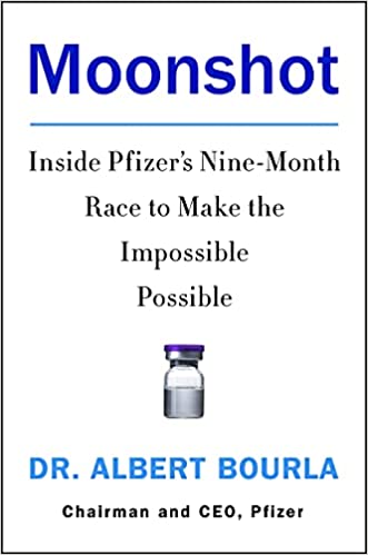 Moonshot: Inside Pfizer's Nine-Month Race to Make the Impossible Possible 