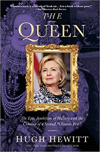 The Queen: The Epic Ambition of Hillary and the Coming of a Second "Clinton Era"