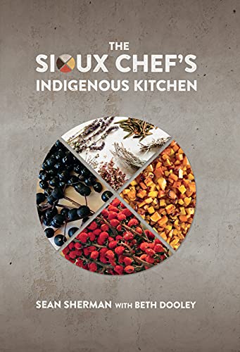 The Sioux Chef's Indigenous Kitchen 