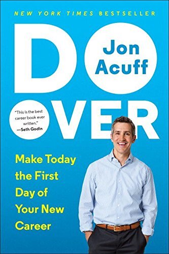 Do Over: Rescue Monday, Reinvent Your Work, and Never Get Stuck