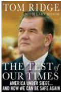  Tom Ridge The Test of Our Times: America Under Siege…And How We Can Be Safe Again