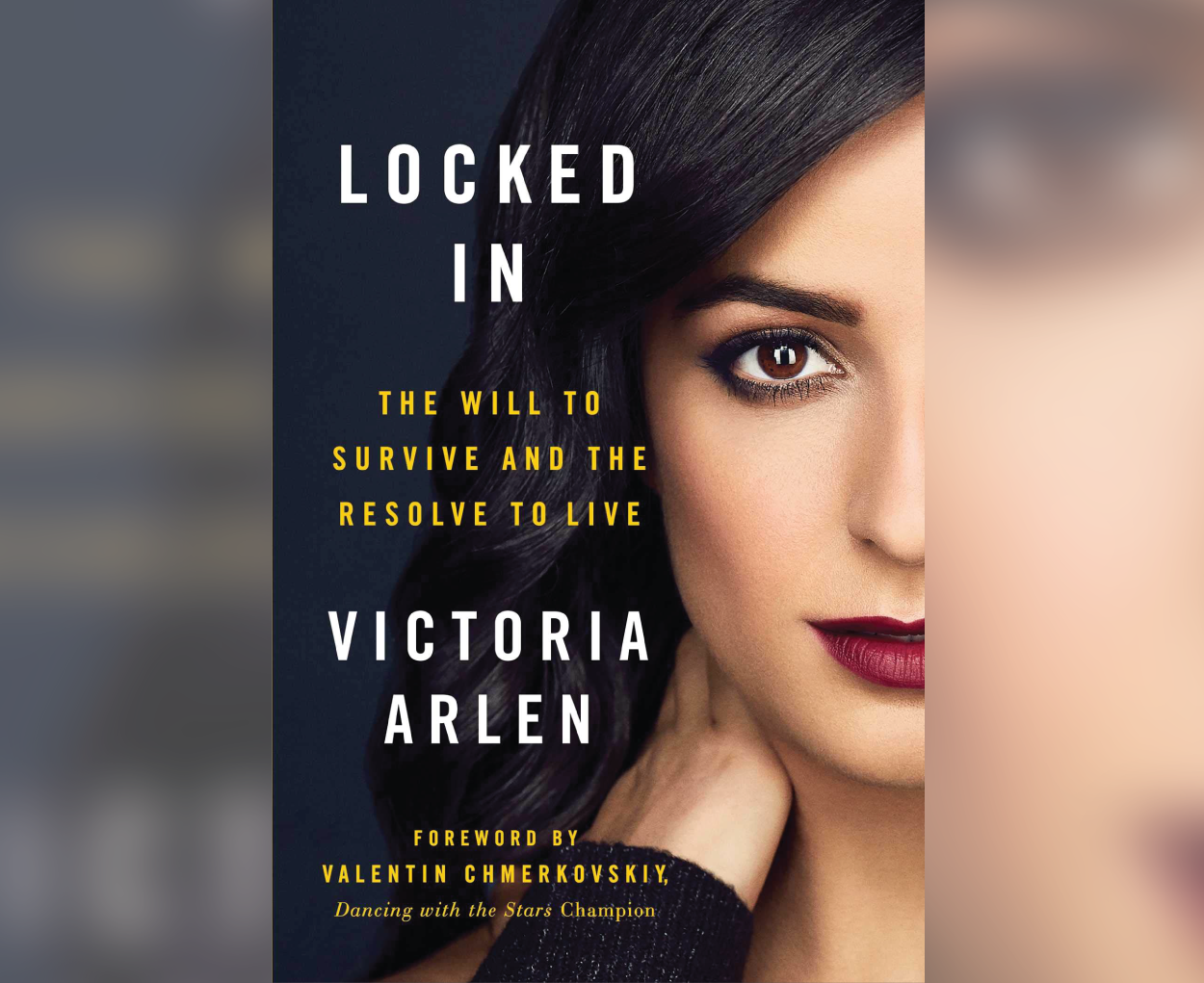 LOCKED IN: THE WILL TO SURVIVE AND THE RESOLVE TO LIVE