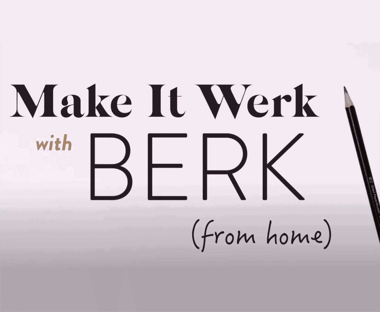 Make It Werk With Berk