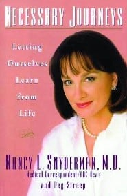 Necessary Journeys: Letting Ourselves Learn from Life by Nancy Snyderman M.D., F.A.C.S.