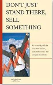 DONT JUST STAND THERE SELL SOMETHING 