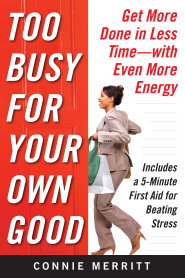 TOO BUSY FOR YOUR OWN GOOD 