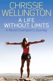 CHRISSIE WELLINGTON A LIFE WITHOUT LIMITS