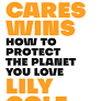 CARES WINS HOW TO PROTECT THE PLANET YOU LOVE