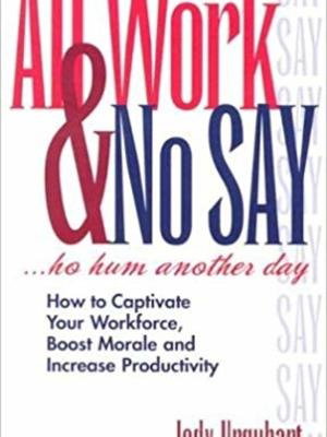 ALL WORK & NO SAY