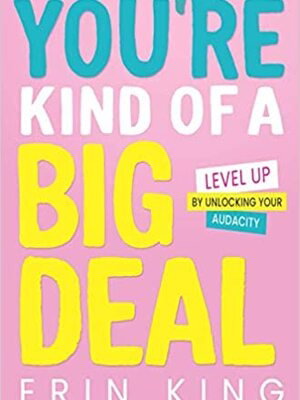 YOU'RE KIND OF A BIG DEAL 