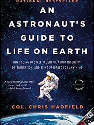 AN ASTRONAUT'S GUIDE TO LIFE ON EARTH