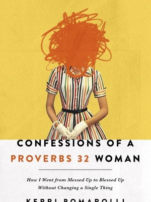 CONFESSIONS OF A PROVERBS 32 WOMAN