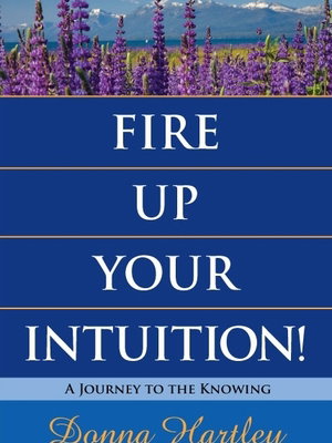 FIRE UP YOUR INTUTION!