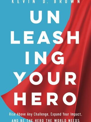 UN LEASH ING YOUR HERO 