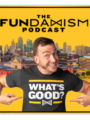 THE FUNDAMISM PODCAST