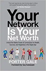 Your Network Is Your Net Worth: Unlock the Hidden Power of Connections for Wealth, Success, and Happiness in the Digital Age 