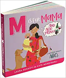  M is for MAMA (and also Merlot): A Modern Mom's ABCs