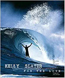 Kelly Slater: For the Love