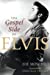 THE GOSPEL SIDE OF ELVIS