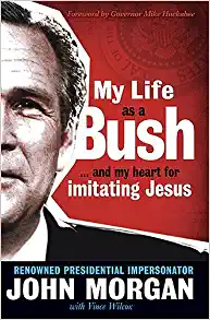 My Life As A Bush: ...and My Heart for Imitating Jesus